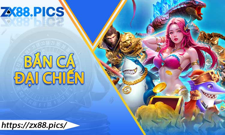 Bắn Cá Đại Chiến