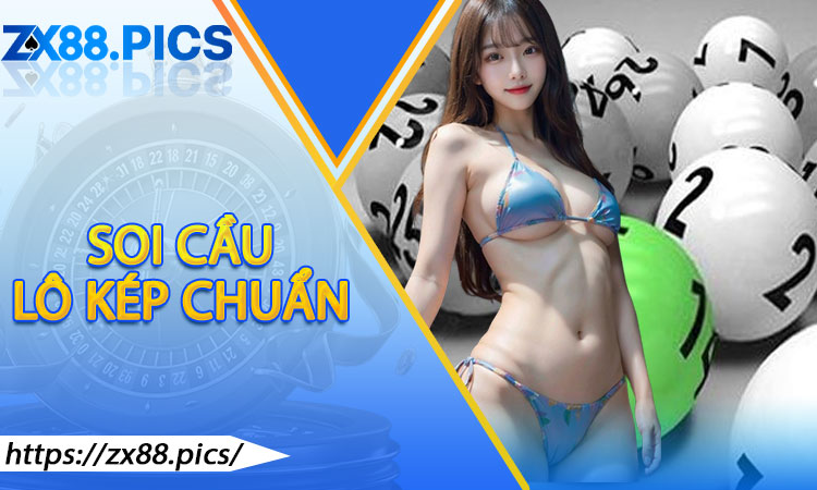 Soi cầu lô kép chuẩn